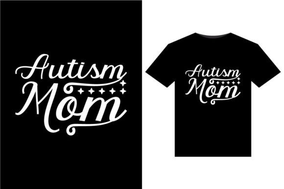 Autism Mom Graphics: Print-Ready T-Shirt Designs