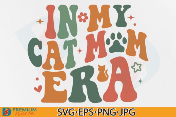 Cat Mom Era SVG: Graphics for T-Shirt Designs