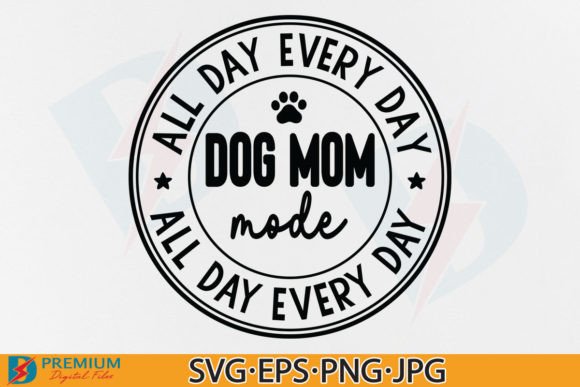 Dog Mom Mode SVG: Premium Graphics for T-Shirt Designs