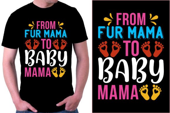Fur to Baby Mama Graphics for T-Shirt Designs