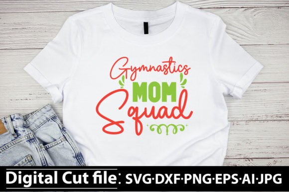 Gymnastics Mom Squad SVG: Graphics for T-Shirt Designs