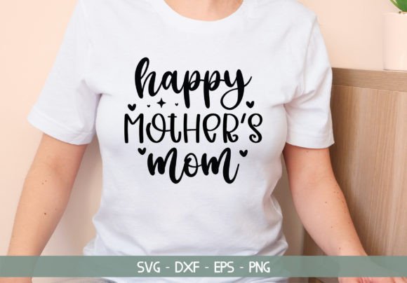 Happy Mother's Day Mom: Graphics for T-Shirt Designs