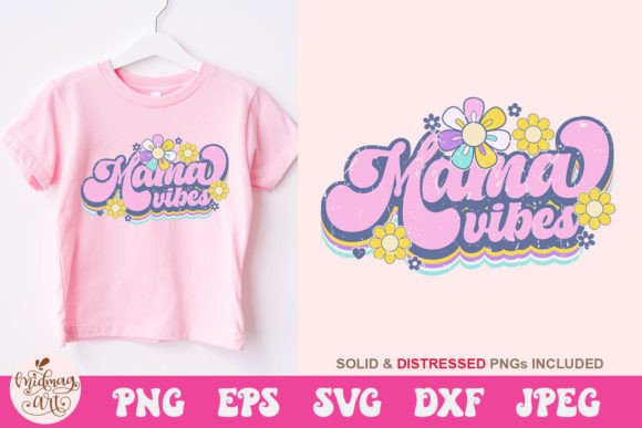 Mama Vibes SVG: Fresh Graphics for T-Shirt Designs