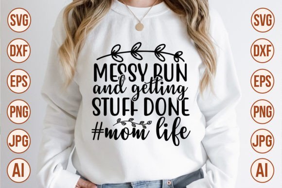 Messy Bun Mom Graphics for T-Shirt Designs