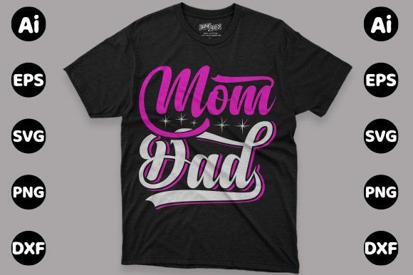 Mom and Dad T-shirt Design: Graphics & Print Templates
