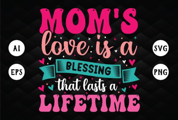 Mom s Love is a Blessing: Graphics & Print Templates