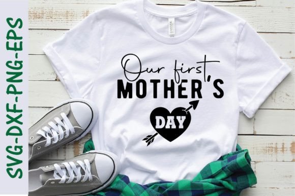 Our First Mother's Day SVG: Graphics for T-Shirt Designs