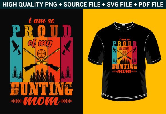 Proud Hunting Mom Graphics for T-Shirt Designs