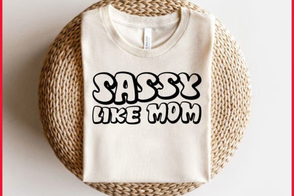 Retro Mother's Day SASS: Graphics for T-Shirt Designs