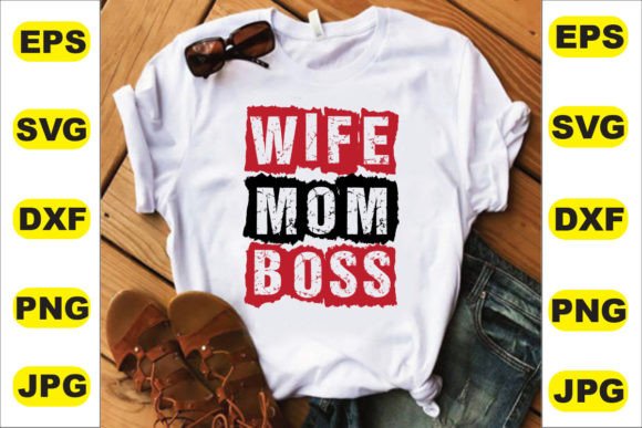 Wife Mom Boss Graphics for T-Shirt Designs